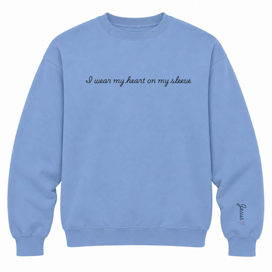 I Wear My Heart On My Sleeve Crewneck - Pre-order